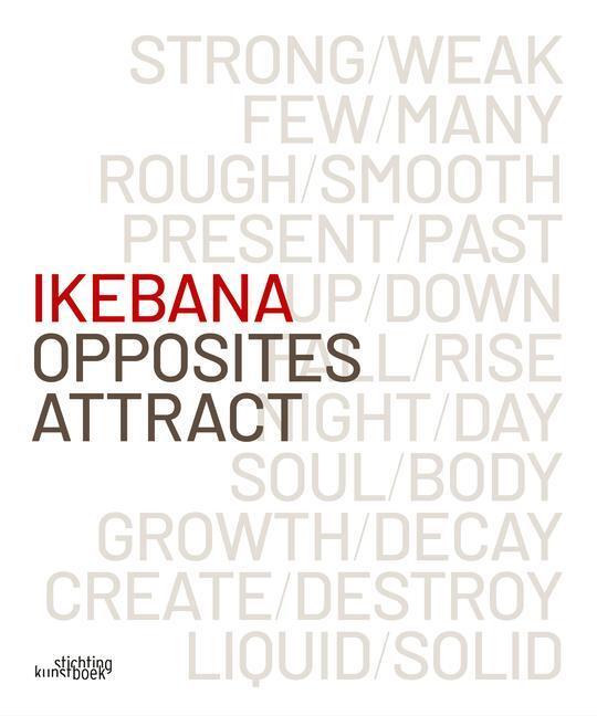Cover: 9789058566966 | Ikebana. Opposites Attract | Buch | Gebunden | Englisch | 2023