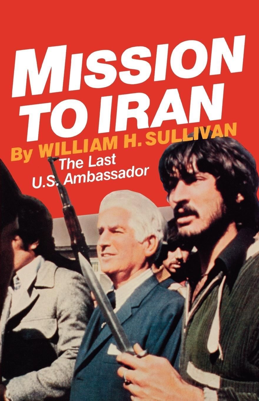 Cover: 9780393333879 | Mission to Iran | William H. Sullivan | Taschenbuch | Paperback | 1981