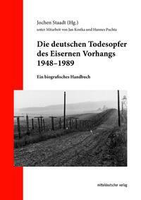 Cover: 9783963118555 | Die deutschen Todesopfer des Eisernen Vorhangs 1948-1989 | Staadt