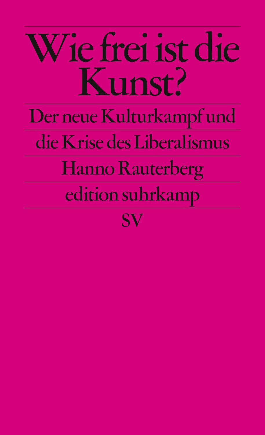 Cover: 9783518127254 | Wie frei ist die Kunst? | Hanno Rauterberg | Taschenbuch | Deutsch