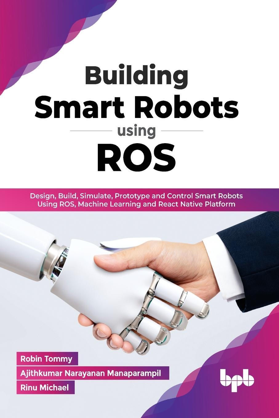 Cover: 9789391392277 | Building Smart Robots Using ROS | Robin Tommy | Taschenbuch | Englisch
