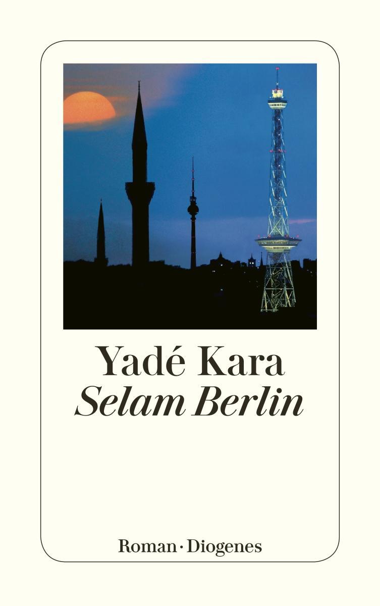 Cover: 9783257233919 | Selam Berlin | Yade Kara | Taschenbuch | Diogenes Taschenbücher | 2004