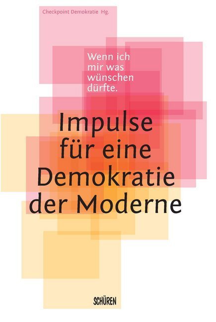 Cover: 9783741002625 | Wenn ich mir was wünschen dürfte - Impulse für eine Demokratie der...