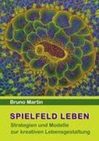 Cover: 9783844804652 | Spielfeld Leben | Bruno Martin | Taschenbuch | Paperback | Deutsch