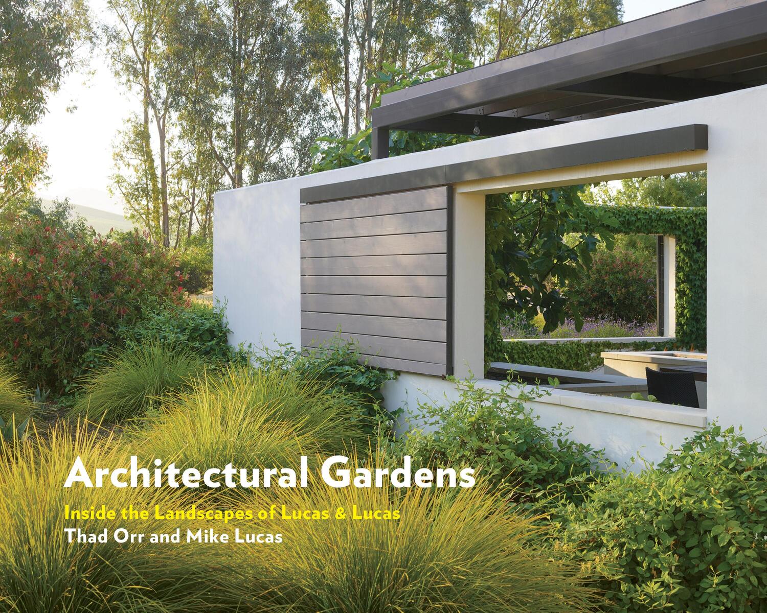 Cover: 9781616899646 | Architectural Gardens: Inside the Landscapes of Lucas & Lucas | Buch
