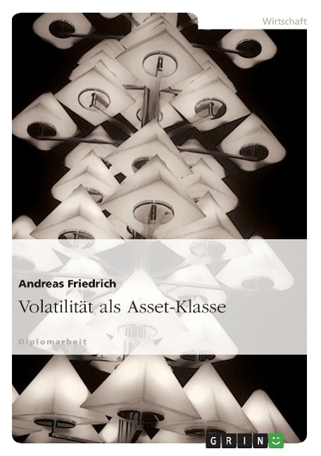 Cover: 9783638718189 | Volatilität als Asset-Klasse | Andreas Friedrich | Taschenbuch | 88 S.