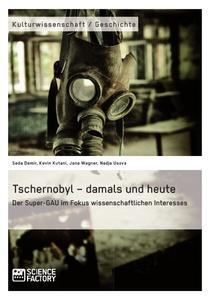 Cover: 9783956879197 | Tschernobyl ¿ damals und heute | Seda Demir (u. a.) | Taschenbuch