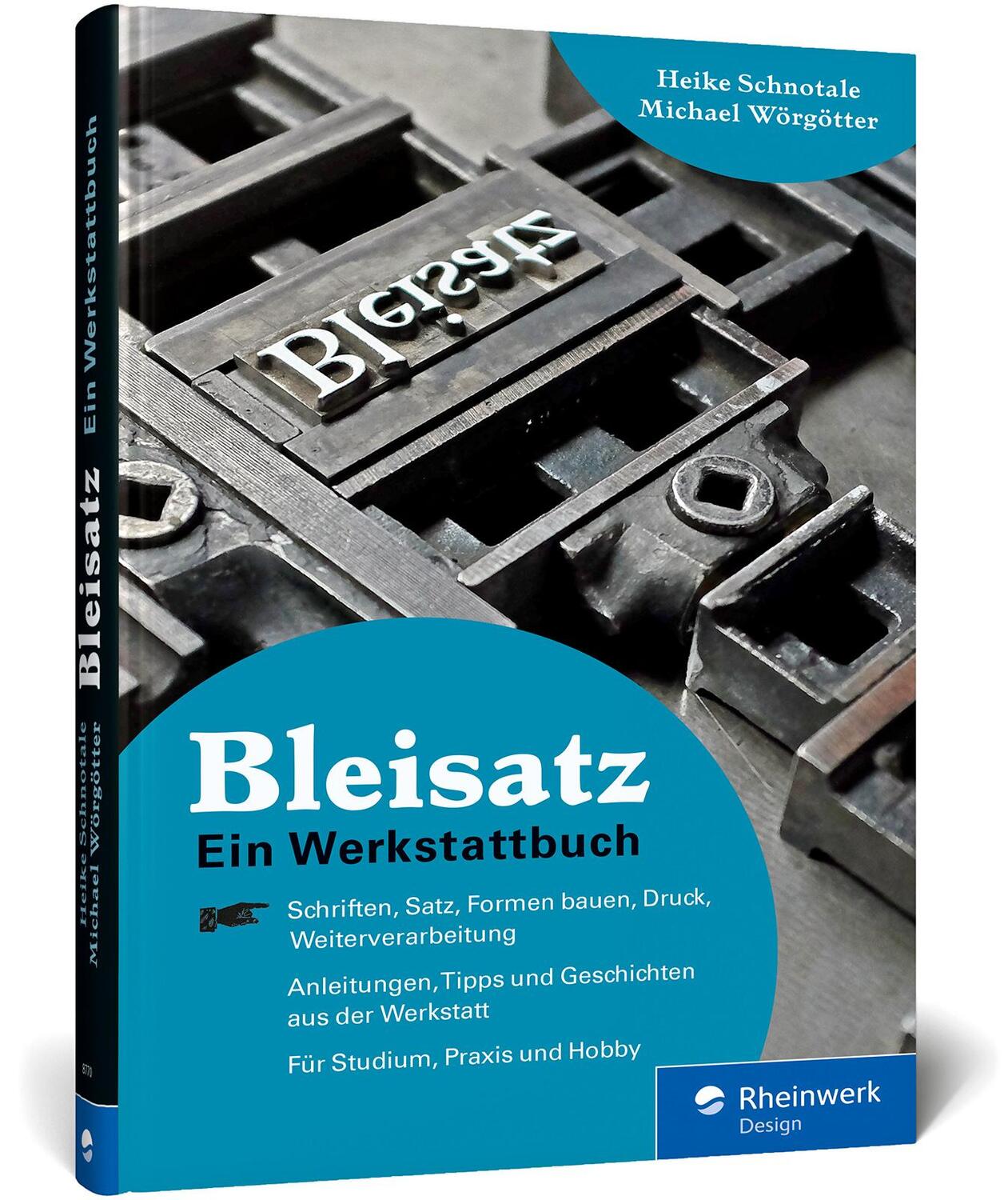 Cover: 9783836287708 | Bleisatz | Heike Schnotale (u. a.) | Buch | Rheinwerk Design | 319 S.
