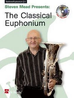 Cover: 9789043125604 | Steven Mead Presents: The Classical Euphonium | for Euphonium BC/TC