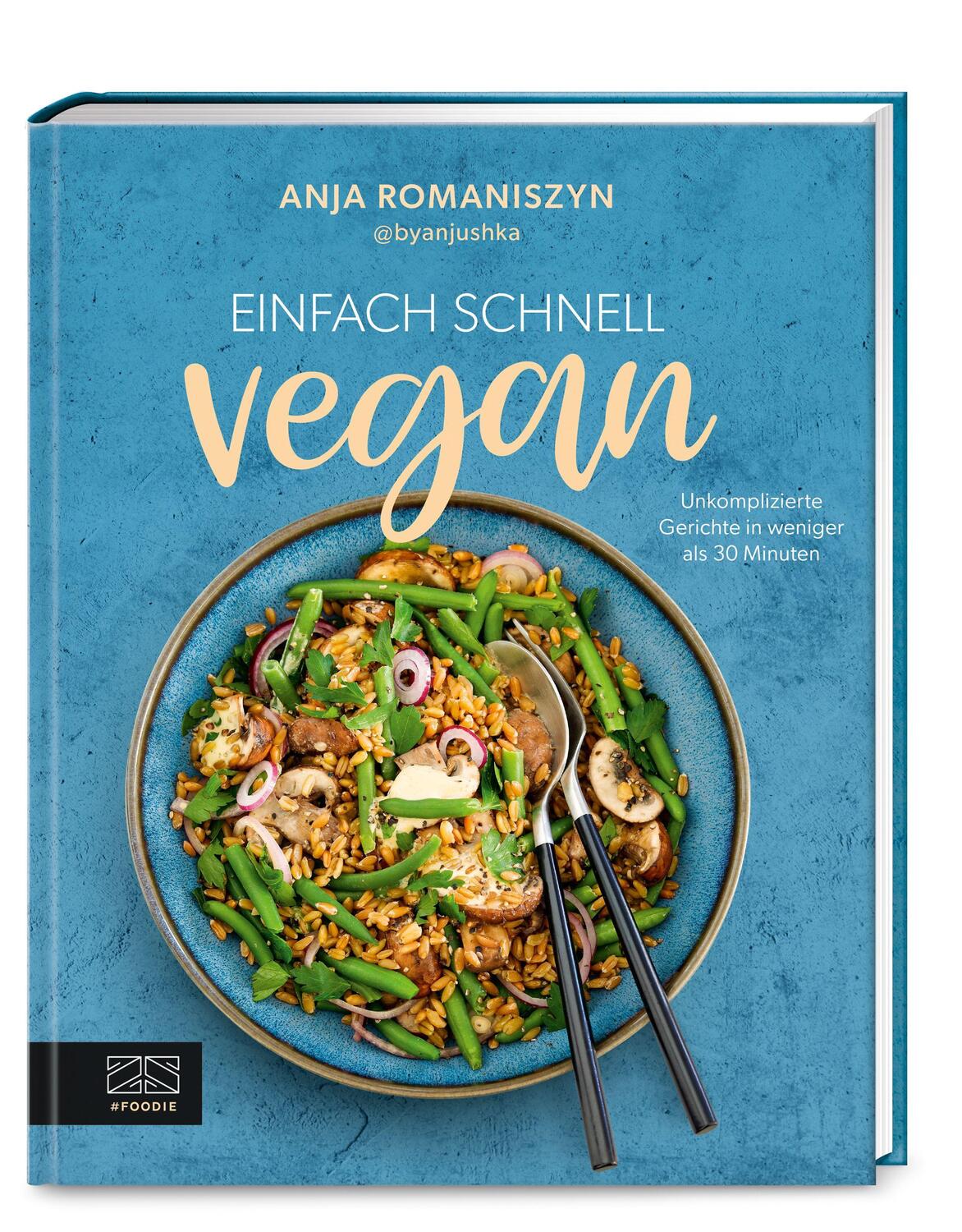 Cover: 9783965842878 | Einfach schnell vegan | Anja Romaniszyn | Buch | 160 S. | Deutsch