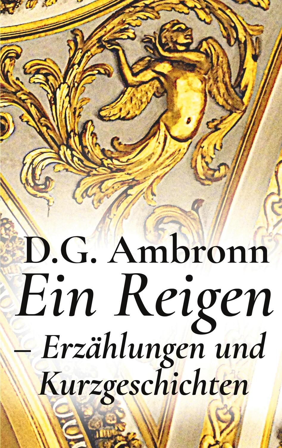 Cover: 9783756859061 | Ein Reigen - Erzählungen und Kurzgeschichten | D. G. Ambronn | Buch