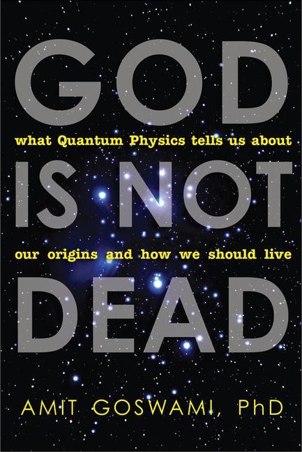 Cover: 9781571746733 | God Is Not Dead | Amit Goswami | Taschenbuch | Kartoniert / Broschiert