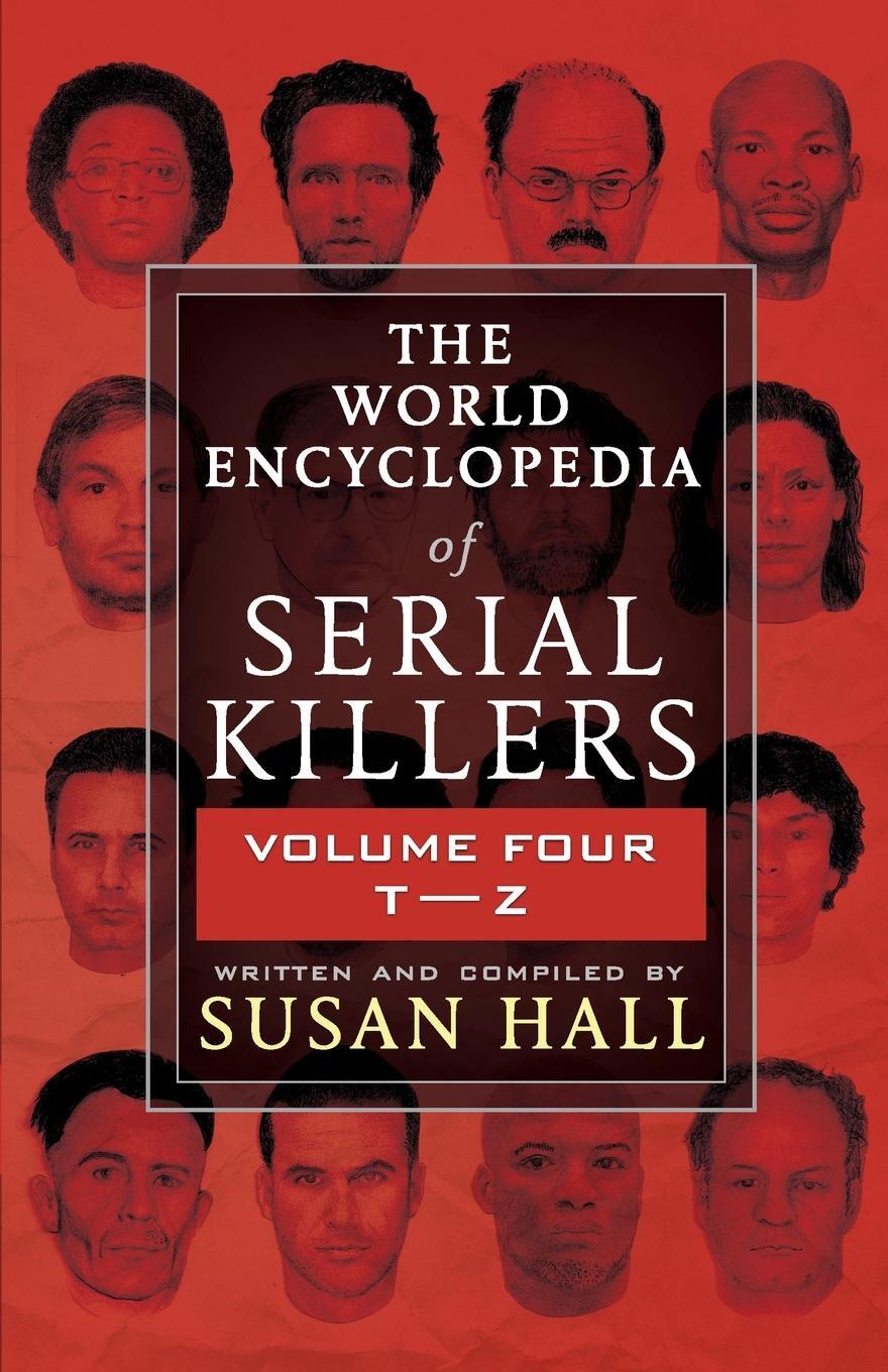 Cover: 9781952225369 | The World Encyclopedia Of Serial Killers | Volume Four T-Z | Hall