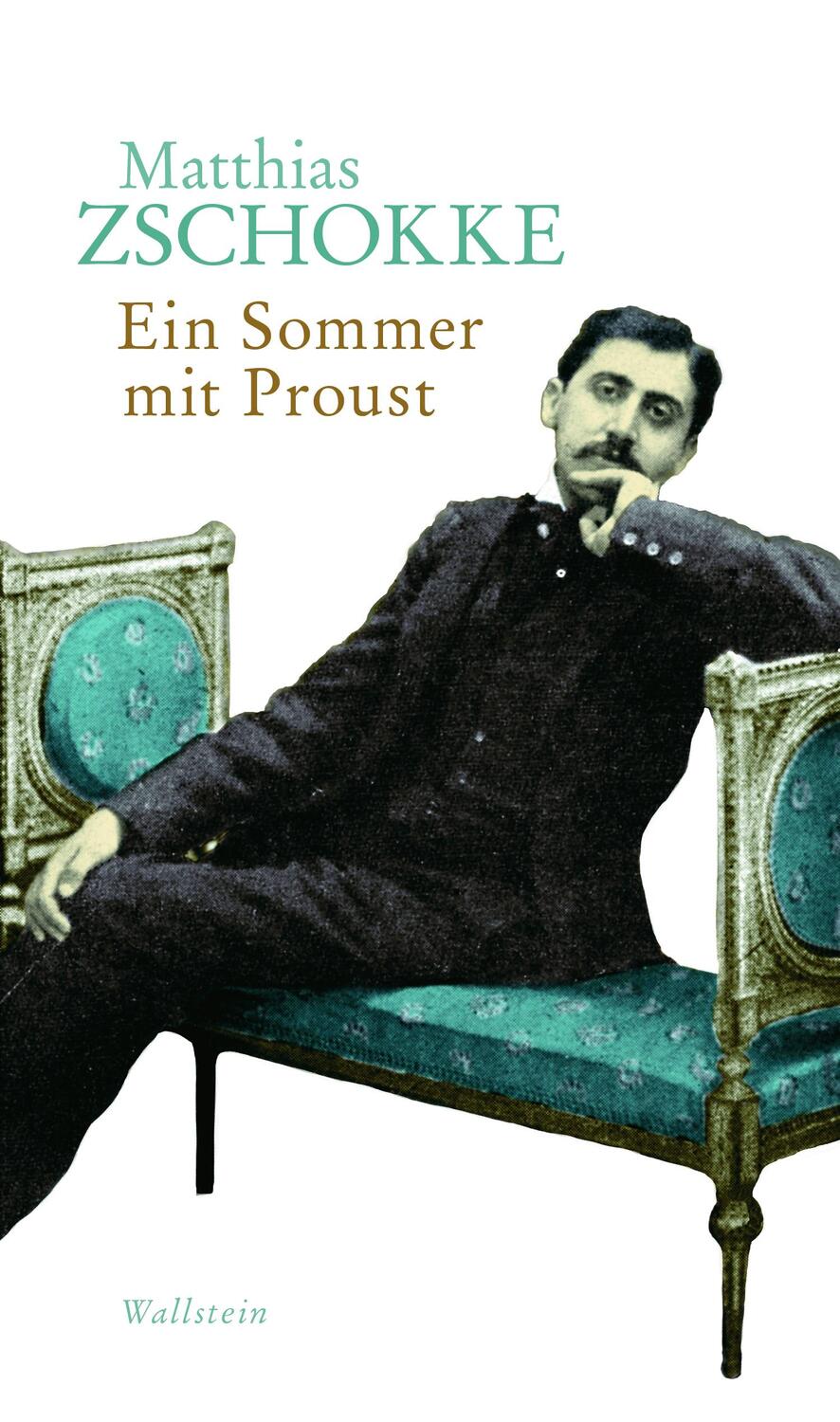 Cover: 9783835331310 | Ein Sommer mit Proust | Matthias Zschokke | Buch | 64 S. | Deutsch