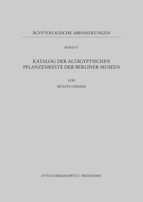 Cover: 9783447027885 | Katalog der altägyptischen Pflanzenreste der Berliner Museen | Germer