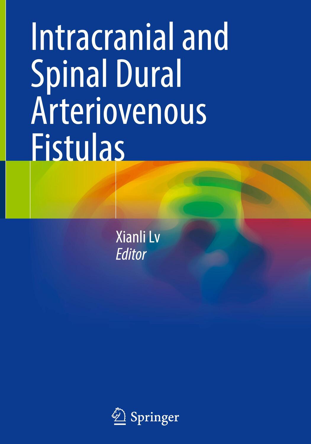 Cover: 9789811957666 | Intracranial and Spinal Dural Arteriovenous Fistulas | Xianli Lv