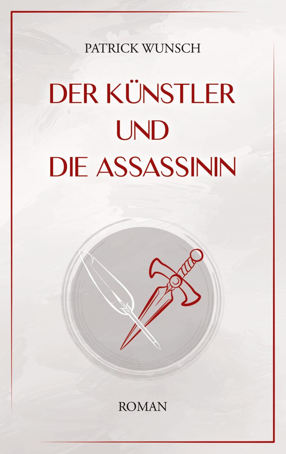 Cover: 9783347646506 | Der Künstler und die Assassinin | Patrick Wunsch | Taschenbuch | 2022