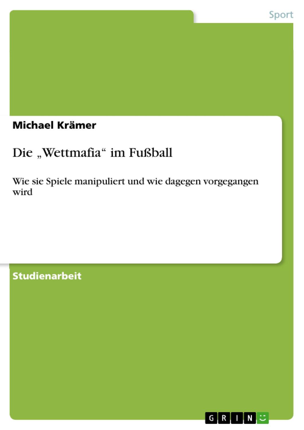 Cover: 9783656571810 | Die ¿Wettmafia¿ im Fußball | Michael Krämer | Taschenbuch | Paperback