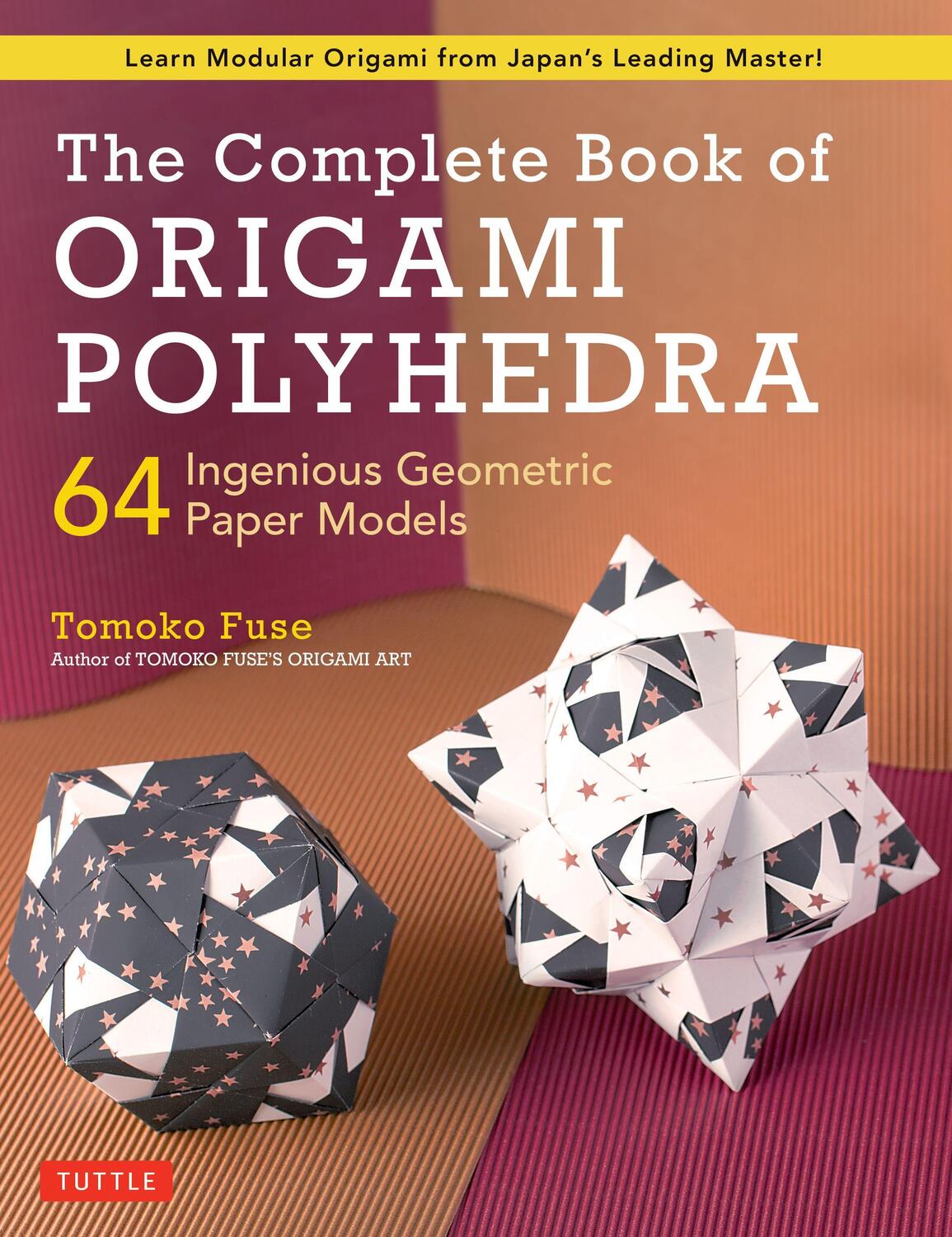 Cover: 9784805315941 | The Complete Book of Origami Polyhedra: 64 Ingenious Geometric...