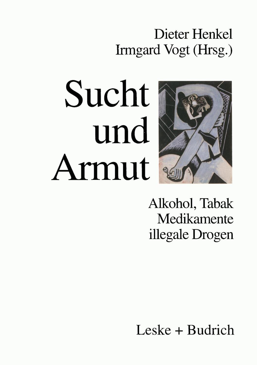 Cover: 9783810018854 | Sucht und Armut | Alkohol, Tabak, illegale Drogen | Dieter Henkel