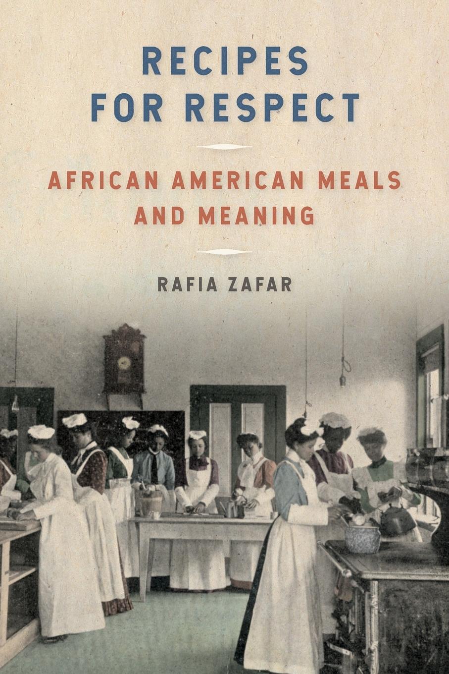 Cover: 9780820353678 | Recipes for Respect | African American Meals and Meaning | Rafia Zafar