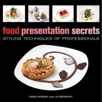 Cover: 9781554074914 | Food Presentation Secrets | Styling Techniques of Professionals | Buch