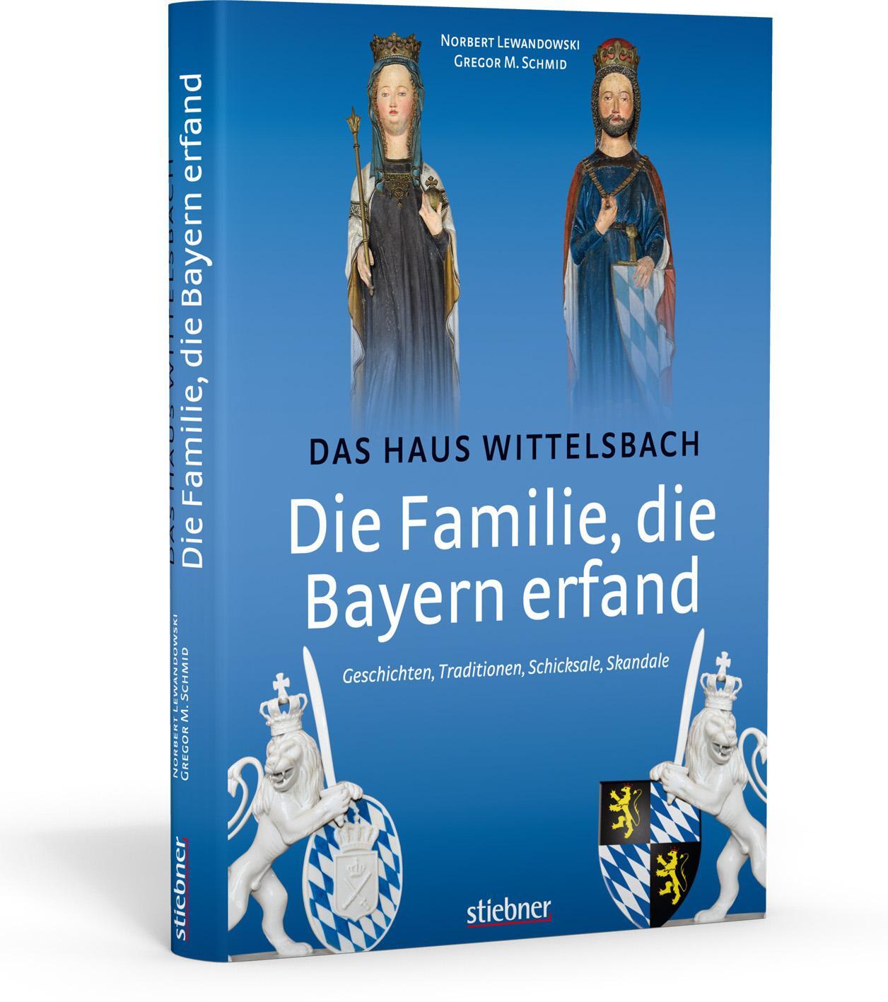 Cover: 9783830710608 | Die Familie, die Bayern erfand: Das Haus Wittelsbach | Buch | Deutsch