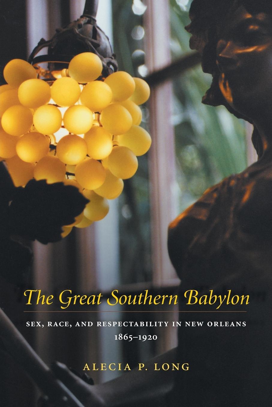 Cover: 9780807131121 | Great Southern Babylon | Alecia P Long | Taschenbuch | Englisch | 2005