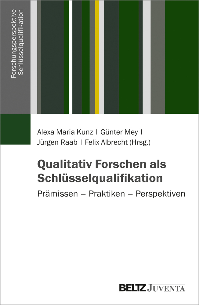 Cover: 9783779964872 | Qualitativ Forschen als Schlüsselqualifikation | Alexa M. Kunz (u. a.)