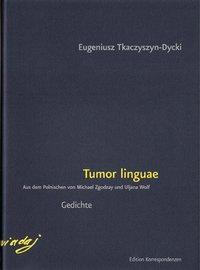 Cover: 9783902951052 | Tumor linguae | Gedichte, Dt/poln | Eugeniusz Tkaczyszyn-Dycki | Buch