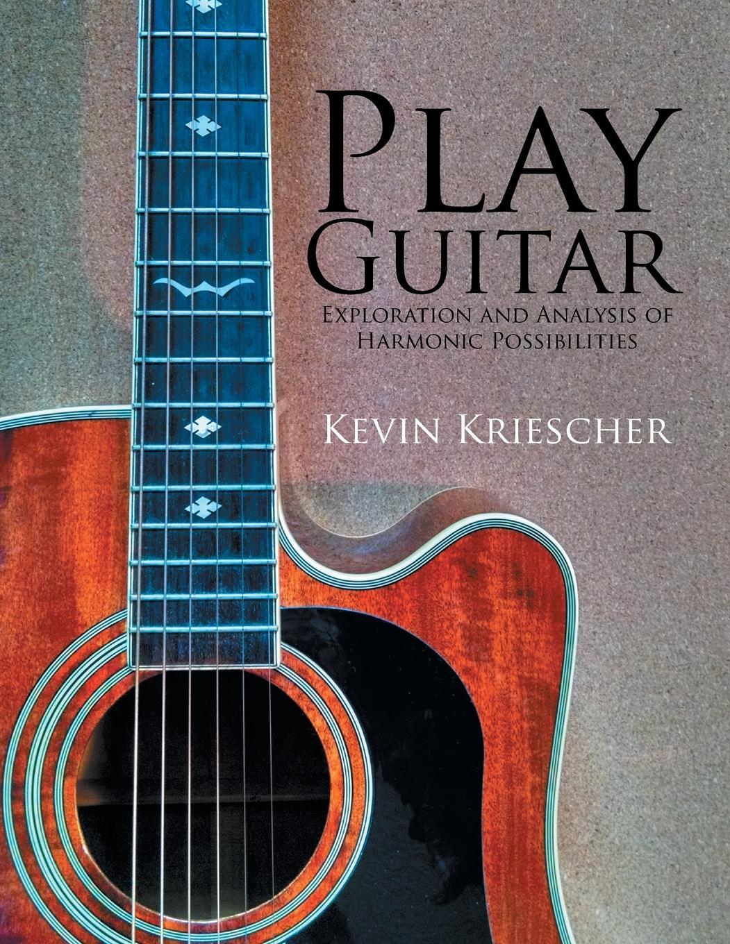 Cover: 9781503574656 | Play Guitar | Exploration and Analysis of Harmonic Possibilities