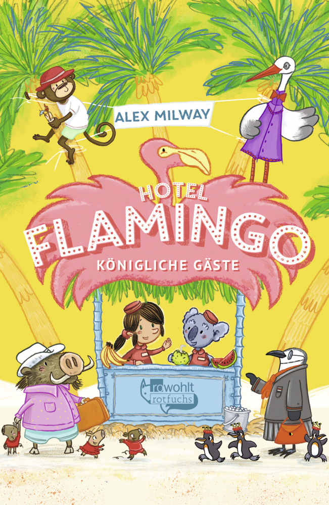 Cover: 9783499001727 | Hotel Flamingo: Königliche Gäste | Alex Milway | Buch | Deutsch | 2021