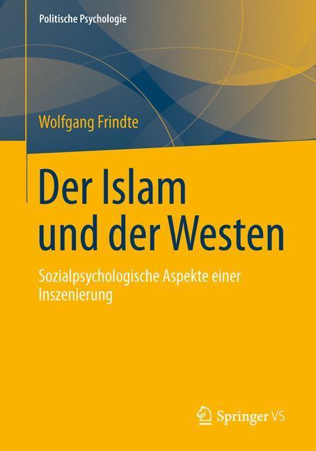 Cover: 9783658031503 | Der Islam und der Westen | Wolfgang Frindte | Taschenbuch | Paperback
