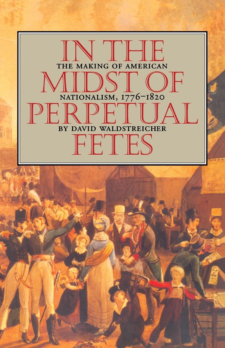 Cover: 9780807846919 | In the Midst of Perpetual Fetes | David Waldstreicher | Taschenbuch