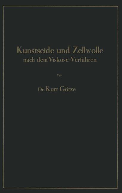 Cover: 9783642897689 | Kunstseide und Zellwolle nach dem Viskose-Verfahren | Kurt Götze | XII