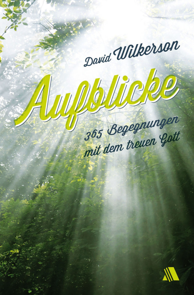 Cover: 9783940188557 | Aufblicke | 365 Begegnungen mit dem treuen Gott | David Wilkerson