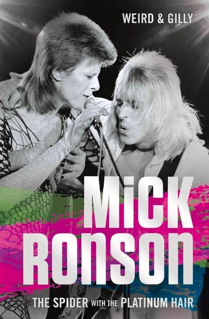 Cover: 9781786062680 | Mick Ronson | The Spider with the Platinum Hair | Weird & Gilly | Buch