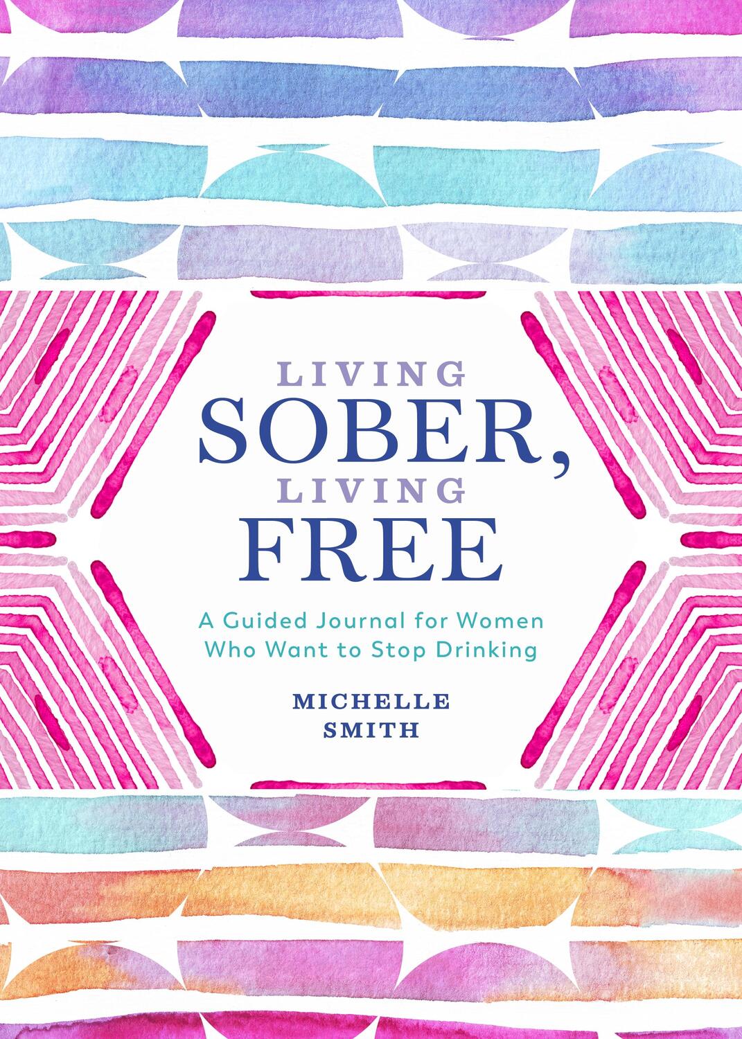 Cover: 9781250285393 | Living Sober, Living Free: A Guided Journal for Women Who Want to...