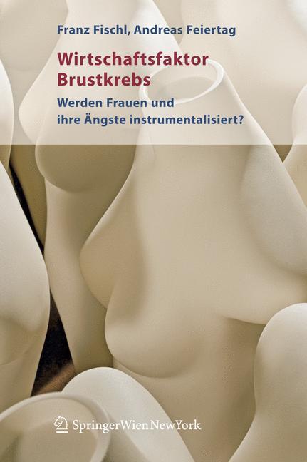 Cover: 9783211235942 | Wirtschaftsfaktor Brustkrebs | Franz Fischl (u. a.) | Taschenbuch