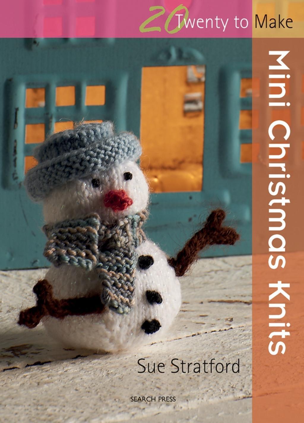 Cover: 9781844487226 | 20 to Knit: Mini Christmas Knits | Sue Stratford | Taschenbuch | 2011