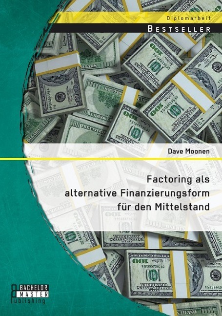 Cover: 9783958203747 | Factoring als alternative Finanzierungsform für den Mittelstand | Buch