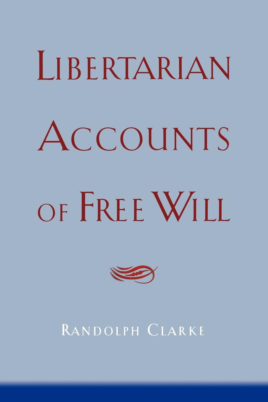 Cover: 9780195306422 | Libertarian Accounts of Free Will | Randolph Clarke | Taschenbuch