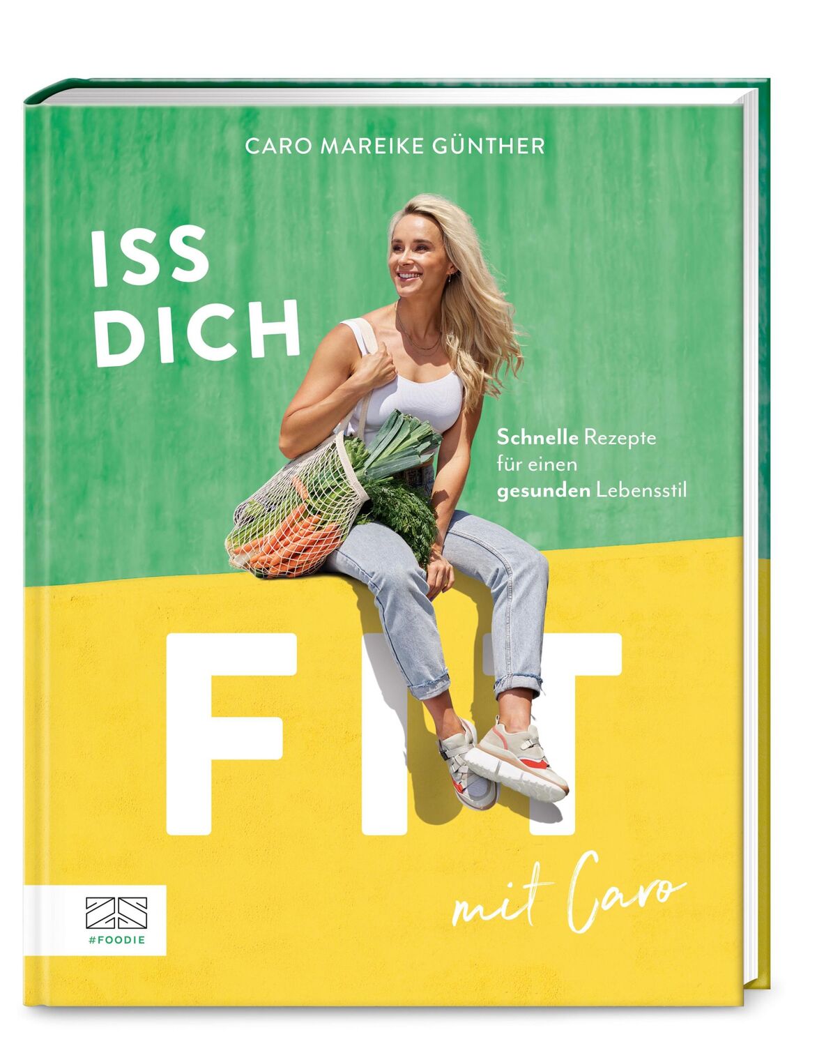 Cover: 9783965842885 | Iss dich fit mit Caro | Schnelle Rezepte für einen gesunden Lebensstil