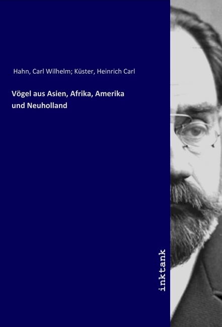 Cover: 9783747721759 | Vögel aus Asien, Afrika, Amerika und Neuholland | Carl Wilhelm Hahn