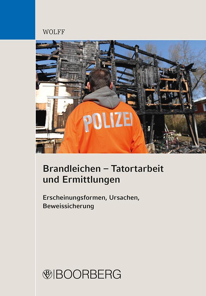 Brandleichen - Tatortarbeit und Ermittlungen - Wolff, Olaf Eduard