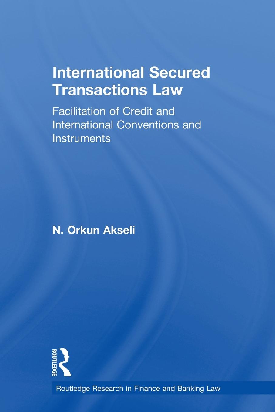 Cover: 9780415813525 | International Secured Transactions Law | Orkun Akseli | Taschenbuch