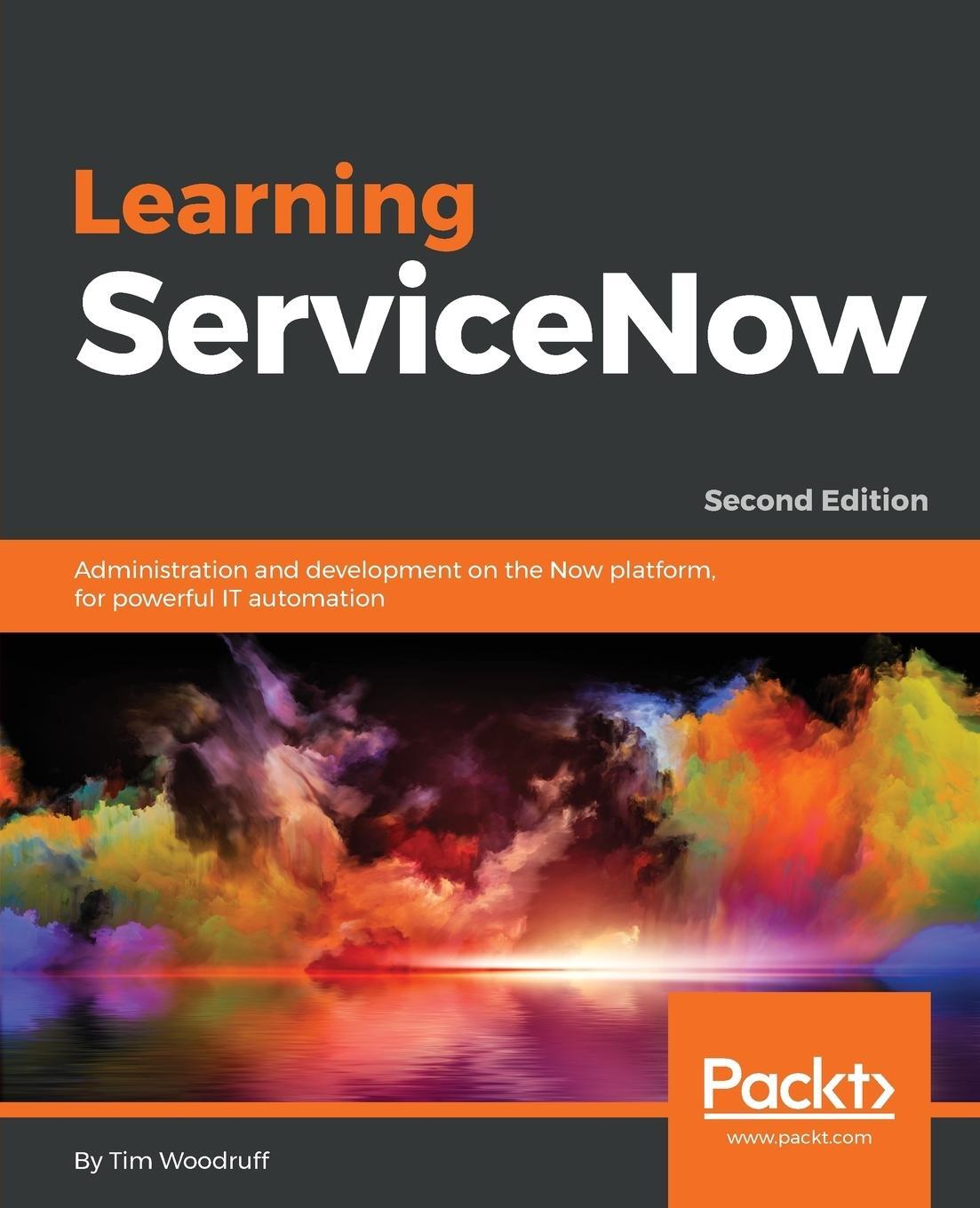Cover: 9781788837040 | Learning ServiceNow - Second Edition | Tim Woodruff | Taschenbuch