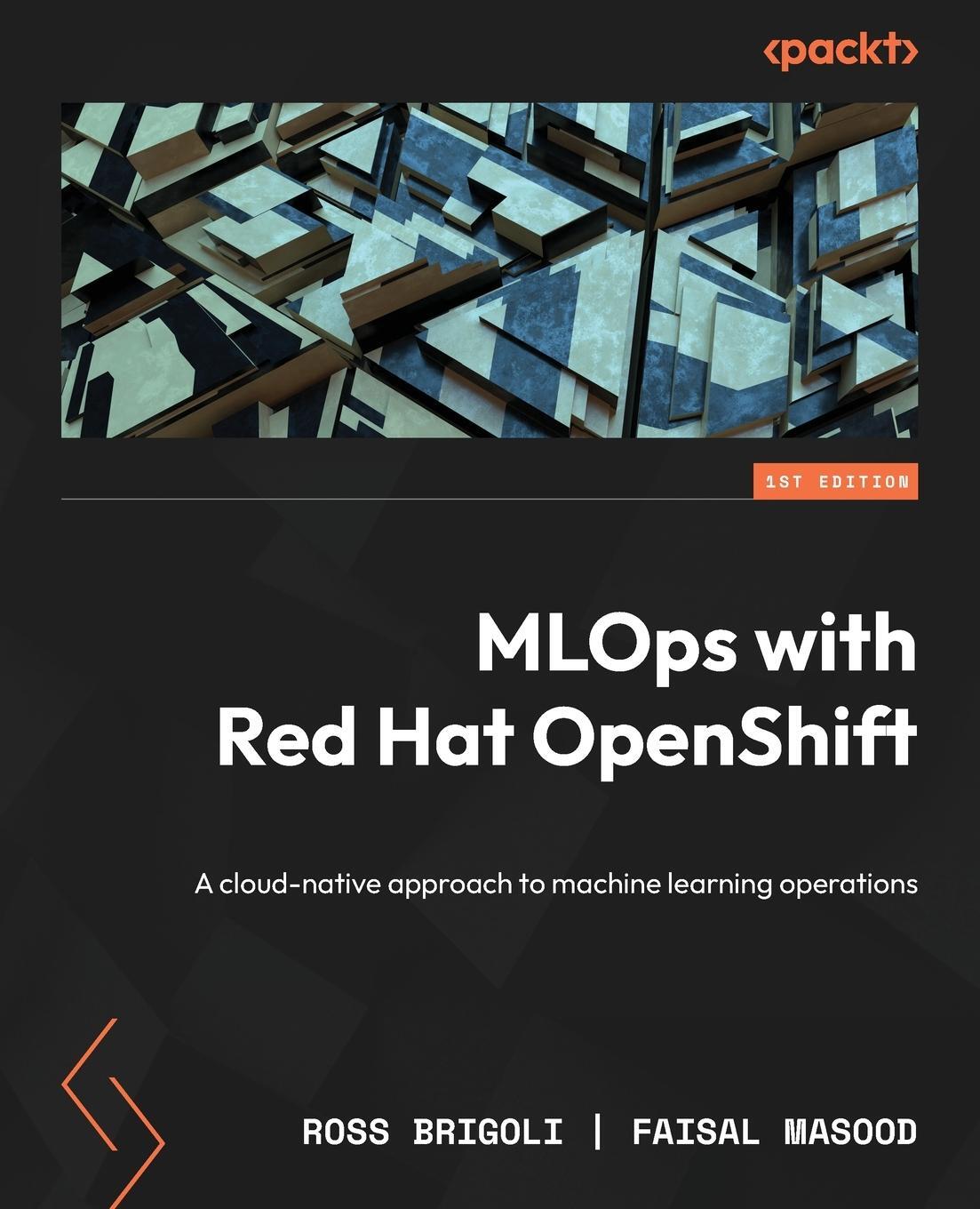 Cover: 9781805120230 | MLOps with Red Hat OpenShift | Ross Brigoli (u. a.) | Taschenbuch