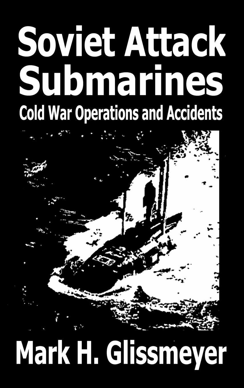 Cover: 9798985577129 | Soviet Attack Submarines | Cold War Operations and Accidents | Buch