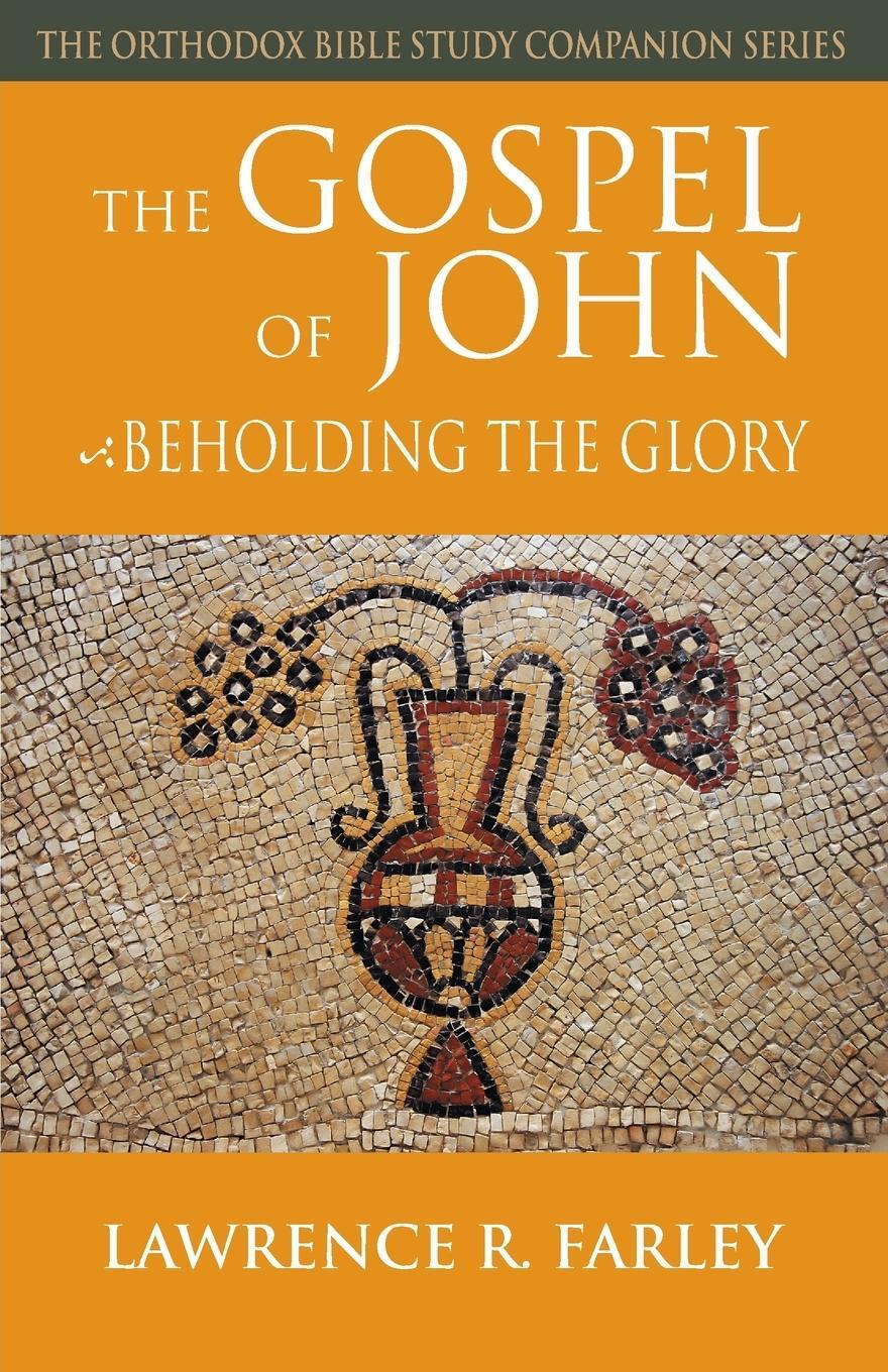 Cover: 9781888212556 | The Gospel of John | Beholding the Glory | Lawrence Farley | Buch